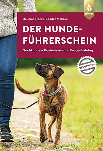 Der Hundef&uuml;hrerschein: Sachkunde &ndash; Basiswissen und Fragenkatalog. Das Original
